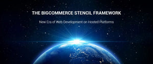 BigCommerce Stencil Framework: a New Era of Web Development on Hosted Platforms