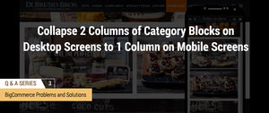 How to Collapse 2 Columns of Featured Category Blocks on Desktop Screens to 1 Column on Mobile Screens