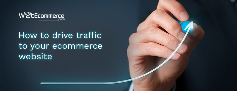 How To Drive Traffic To Your Ecommerce Website