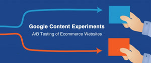 Meet Google Content Experiments – Superb A/B Testing Tool for Ecommerce Websites